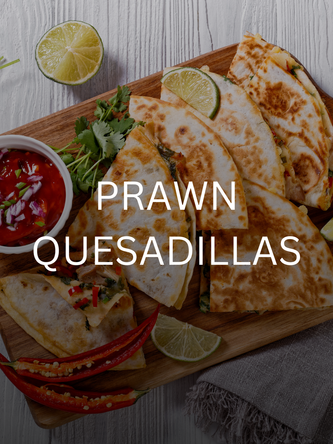 Prawn Quesadillas